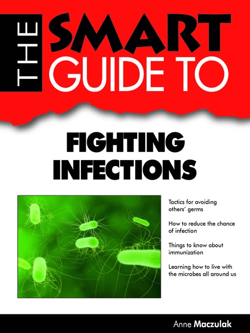 Title details for The Smart Guide to Fighting Infections by Anne Maczulak - Available